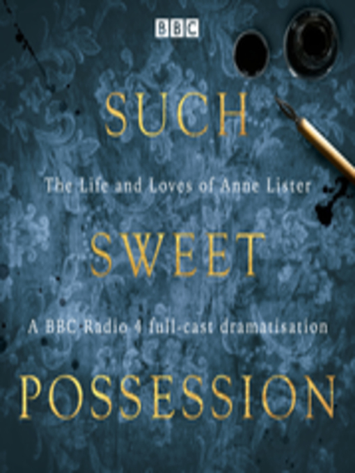 Title details for Such Sweet Possession, The Life and Loves of Anne Lister by Mary Cooper - Available